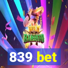 839 bet